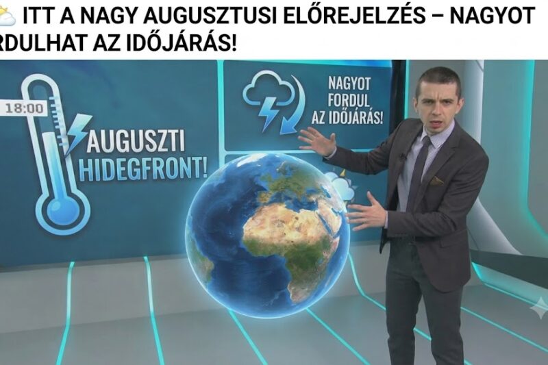 🌤️ ITT A NAGY AUGUSZTUSI ELŐREJELZÉS! Teljesen más lehet az időjárás, mint amire számítottunk